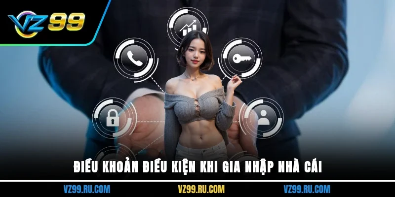 Điều khoản điều kiện khi gia nhập nhà cái