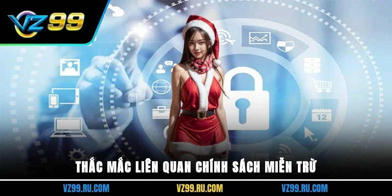 Thắc mắc liên quan chính sách miễn trừ
