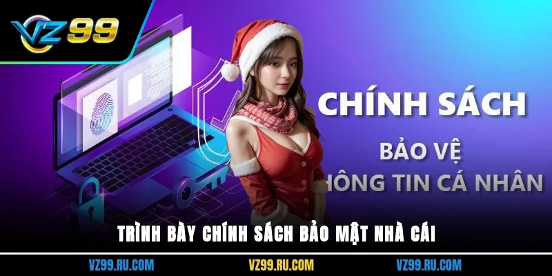 Trình bày chính sách bảo mật nhà cái