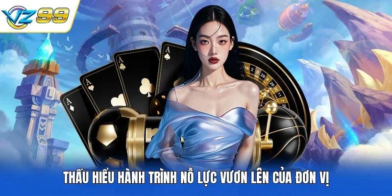 Thấu hiểu hành trình nỗ lực vươn lên của đơn vị